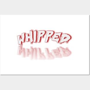 WHIPPED Posters and Art